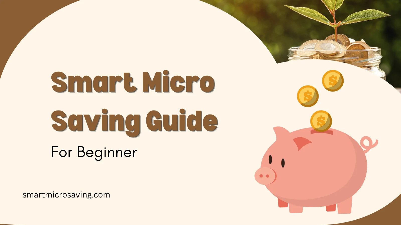 Read more about the article Beginner’s Guide to Smart Saving and Micro Saving